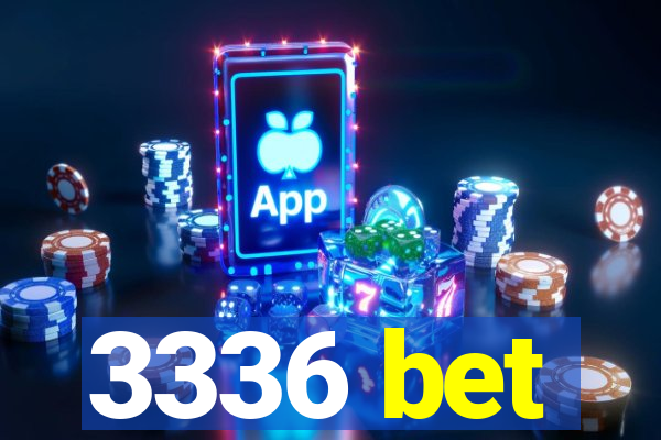 3336 bet